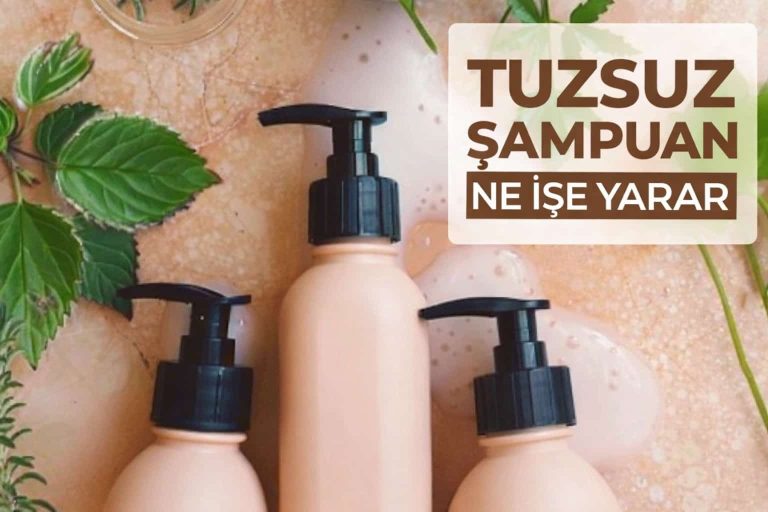 Tuzsuz Şampuan Ne İşe Yarar? Faydaları, Kullanımı ve Gerçekler